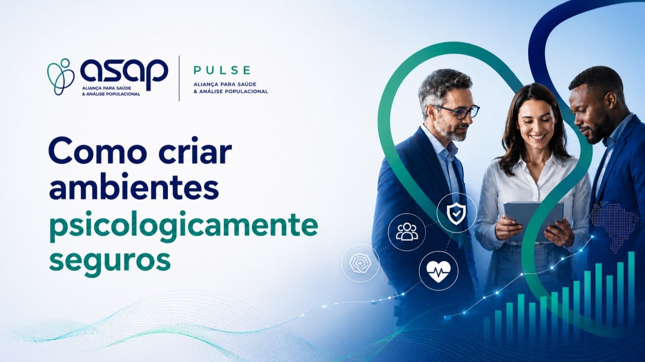 Como construir ambientes psicologicamente seguros — ASAP Pulse